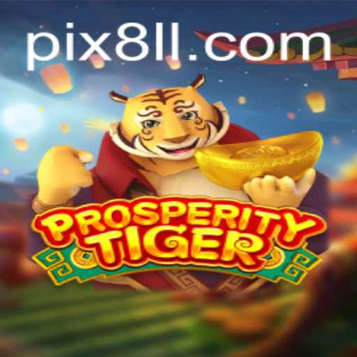 Descubra ProsperityTiger: O Novo Jogo Inovador da 8LL.com